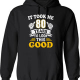 80th Birthday Gift Took Me 80 Years 80 Year Old Tees - Black