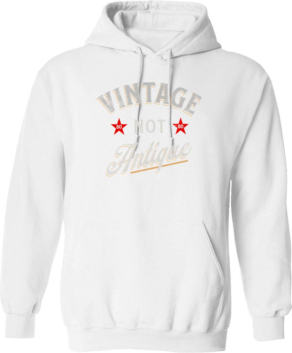 80th Birthday - Vintage Not Antique Hoodie - White