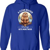 A Clean Beaver Always Gets More Wood Hoodie - Blue