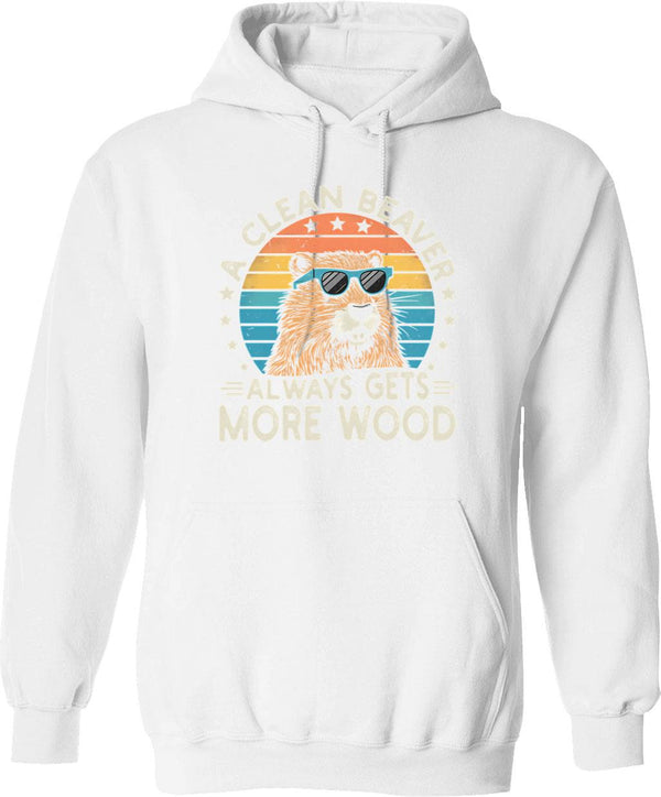 A Clean Beaver Gets More Wood Hoodie - White