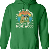 A Clean Beaver Gets More Wood Hoodie - Green
