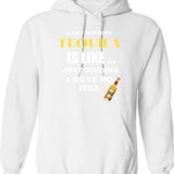 A Day Without Tequila Is Like Just Kidding I Have No Idea Hoodie - White