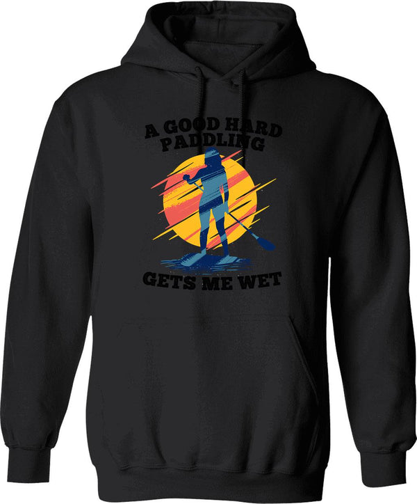 A Good Hard Paddling Gets Me Wet Hoodie - Black
