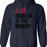A Lot Going On At The Moment Hoodie - Navy