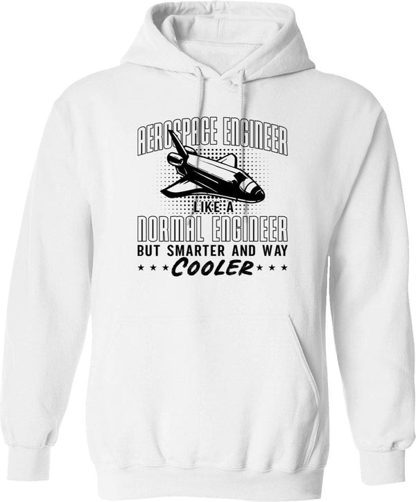 Aerospace Engineer Like A Normal Space Engineering Hoodie - White