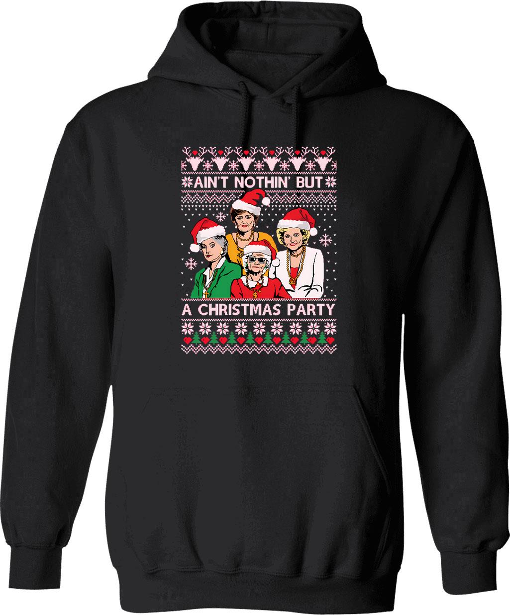 Ain't Nothin But A Christmas Party Golden Girls Hoodie - Black