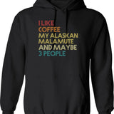 Alaskan Malamute Dog Owner Coffee Lover Humorous Quote Sarcastic Funny Dog Saying Gift Hoodie - Black
