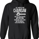 All I Need Is This Chainsaw Funny Logger Shirt Hoodie - Black