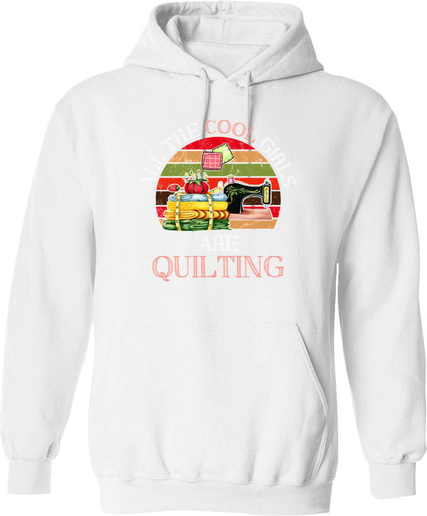 All The Cool Girls Are Quilting Gift Hoodie - White
