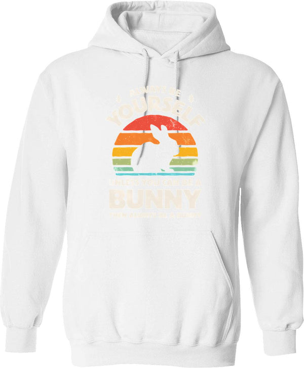 Always Be Yourself Unless You Can Be A Bunny Rabbit Hoodie - White