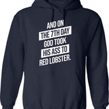 And On The 7th Day God Took His Ass To Red Lobster Hoodie - Navy
