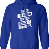 And On The 7th Day God Took His Ass To Red Lobster Hoodie - Blue