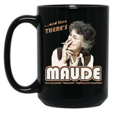 And Then There'S Maude Distressed Coffee Mug Black Coffee Mug, Gift Coffee Mug - Black