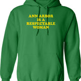 Ann Arbor Respectable Woman Funny Retro Michigan Shirt Hoodie - Green
