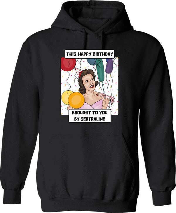 Antidepressant Birthday Hoodie - Funny Birthday Gift Pullover - Black