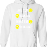 Are You Dinking What I'm Dinking Pickleball Hoodie - White