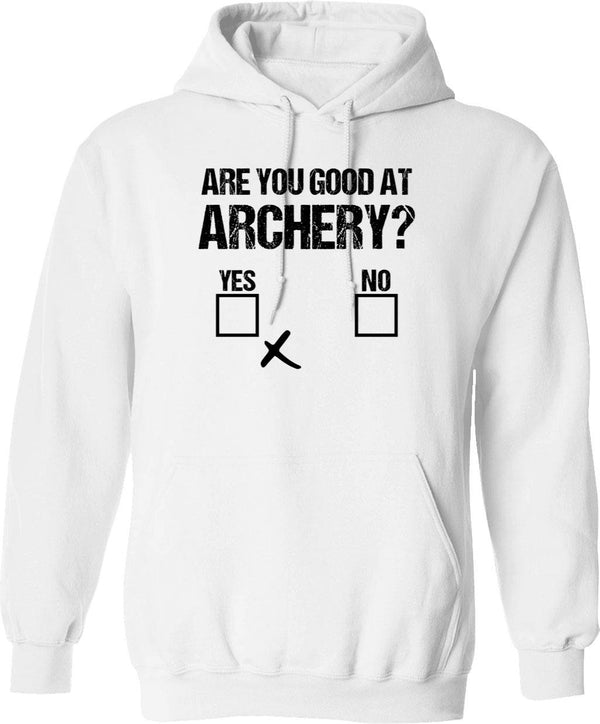 Are You Good At Archery Funny Gifts For Archery Lover Hoodie - White