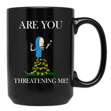 Are You Threatening Me Halloween Black Coffee Mug, Gift Coffee Mug