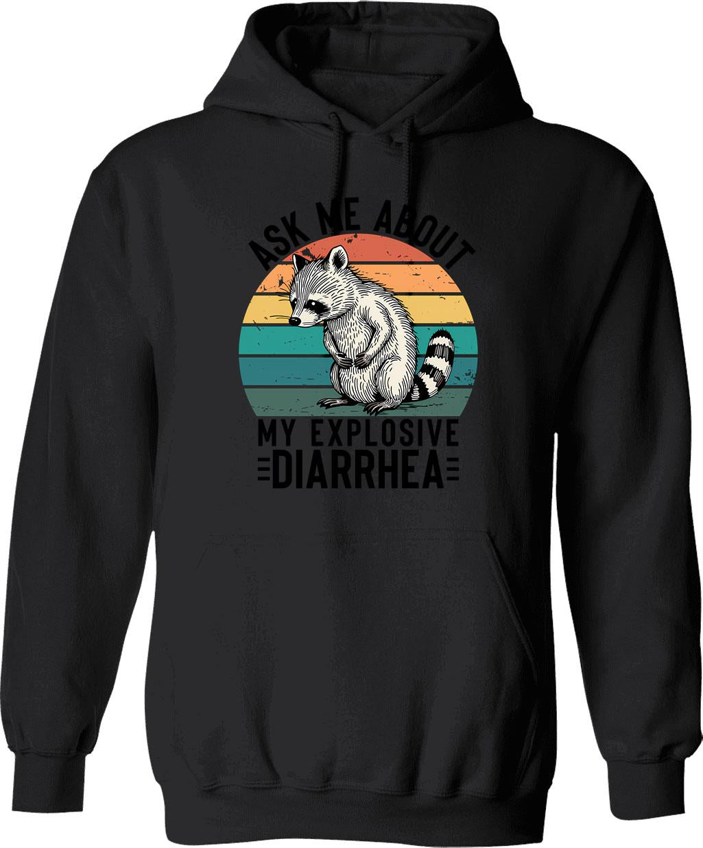 Ask Me About My Explosive Diarrhea Funny Racoon Retro Vintage Humor Sarcastic (1) Hoodie - Black