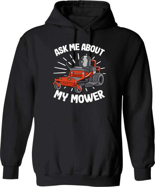 Ask Me About My Mower Funny Lawn Mowing Gardening Gift Hoodie - Black