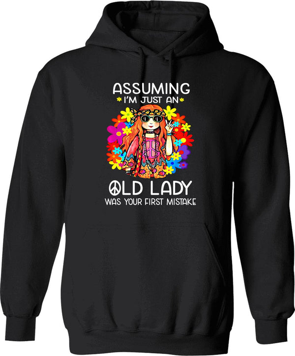 Assuming I'm Just An Old Lady Was Your First Mistake Hippie (1) Hoodie - Black
