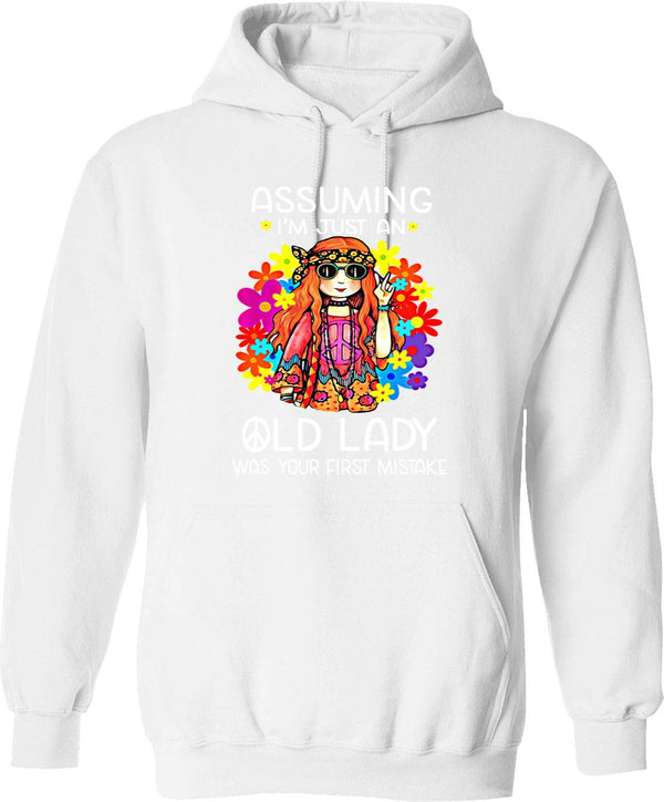 Assuming I'm Just An Old Lady Was Your First Mistake Hippie (1) Hoodie - White