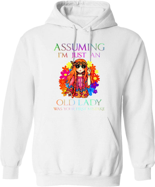 Assuming I'm Just An Old Lady Was Your First Mistake Hippie Hoodie - White