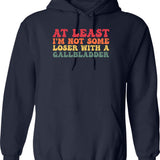 At Least I'm Not Some Loser With A Gallbladder Surgery Funny Hoodie - Navy