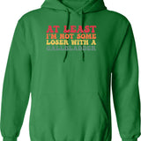 At Least I'm Not Some Loser With A Gallbladder Surgery Funny Hoodie - Green