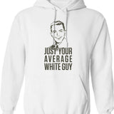 Average White Guy Hoodie - Retro Graphic Pullover Hoodie for Men & Women - White