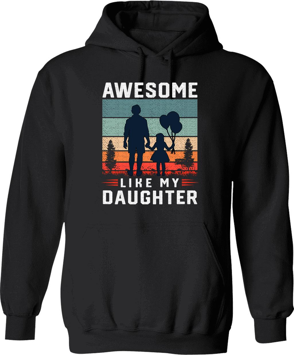 Awesome Like My Daughter Men Funny Fathers Day Dad Vintage Hoodie - Black