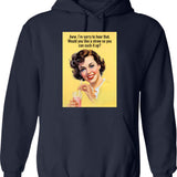 Aww Im Sorry To Hear That. Would You Like A Straw So You Can Suck It Up Hoodie - Navy