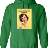 Aww Im Sorry To Hear That. Would You Like A Straw So You Can Suck It Up Hoodie - Green