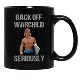 Back Off Warchild Seriously Black Coffee Mug, Gift Coffee Mug - Black
