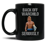 Back Off Warchild Seriously Black Coffee Mug, Gift Coffee Mug