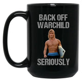 Back Off Warchild Seriously Black Coffee Mug, Gift Coffee Mug - Black