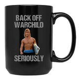 Back Off Warchild Seriously Black Coffee Mug, Gift Coffee Mug