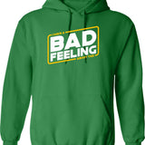 Bad Feels - I Have A Bad Feeling About This Hoodie - Green