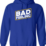 Bad Feels - I Have A Bad Feeling About This Hoodie - Blue