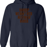 Badges We Don't Need No Stinkin Badges Hoodie - Navy