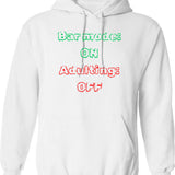 Bar Mode On Adulting Off Drinking Humor Hoodie - White