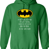 Bat I'm Not Saying Funny Quote Hoodie - Green