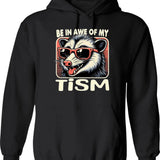 Be In Awe Of My Tism Possum Hoodie - Black