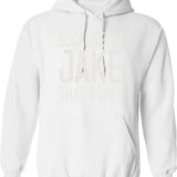 Because Im Jake Thats Why Funny Personalized Name Hoodie - White