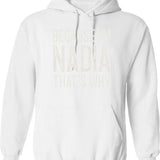 Because Im Nadia Thats Why Funny Personalized Name Hoodie - White