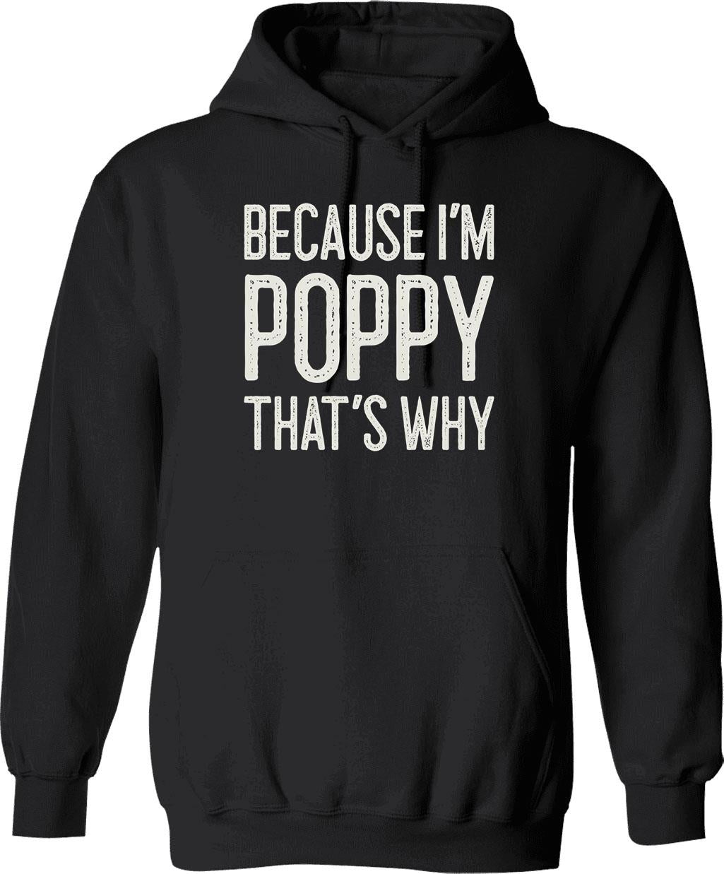 Because Im Poppy Thats Why Funny Personalized Name Hoodie - Black