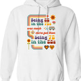 Being 20 In The 70s Was Much More Fun Than Being 70 In The 20s Hoodie - White