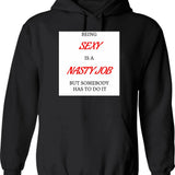 Being Sexy Is A Nasty Job Hoodie - Black