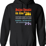 Being Twenty In The '70s Was Much More Fun Than Being Seventy In The '20s - Funny Boomer Design Hoodie - Black