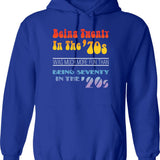 Being Twenty In The '70s Was Much More Fun Than Being Seventy In The '20s - Funny Boomer Design Hoodie - Blue